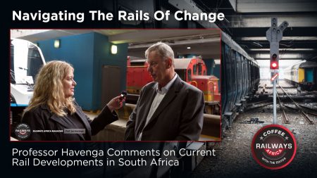 Navigating The Rails Of Change: Professor Havenga Comments On Current Rail Developments In South Africa