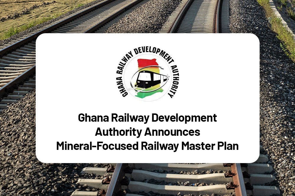 Ghana Railway Development Authority Announces Mineral-Focused Railway Master Plan